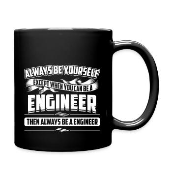 Always Be Engineer Mechanical Funny Engineering - Full Colour Mug - black - Right