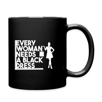 every woman needs a black dress - Tasse einfarbig - Schwarz - Rechts