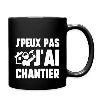 J’peux pas j’ai chantier - Mug uni - noir - Droite