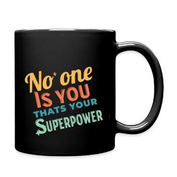 Niemand ist du und dass ist deine Superkraft - Tasse einfarbig - Schwarz - Rechts
