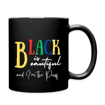Black is Beautiful and I m the Proof - Full Colour Mug - black - Right