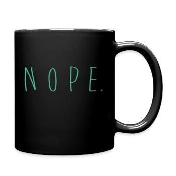 NOPE - sei kein ja-Sager! - Tasse einfarbig - Schwarz - Rechts