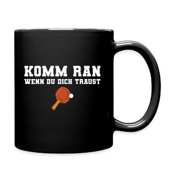 Komm ran wenn du dich traust Tischtennis - Tasse einfarbig - Schwarz - Rechts