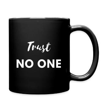Trust no one - Tasse einfarbig - Schwarz - Rechts