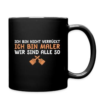 Lackierer Ich bin nicht verrückt Ich bin Maler - Tasse einfarbig - Schwarz - Rechts