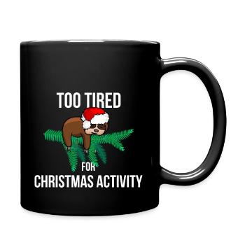 Too Tired For Christmas Activity - Full Colour Mug - black - Right