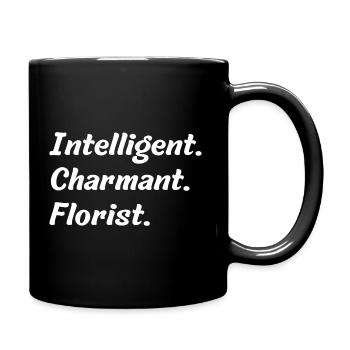 Intelligent. Charmant. Florist - Tasse einfarbig - Schwarz - Rechts