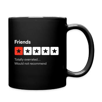 Freunde, total überbewertet... Sarkastische Ein-Stern-Drehzahl - Tasse einfarbig - Schwarz - Rechts