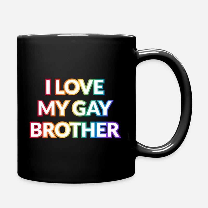 Ich liebe meinen schwulen Bruder - Tasse einfarbig - Schwarz
