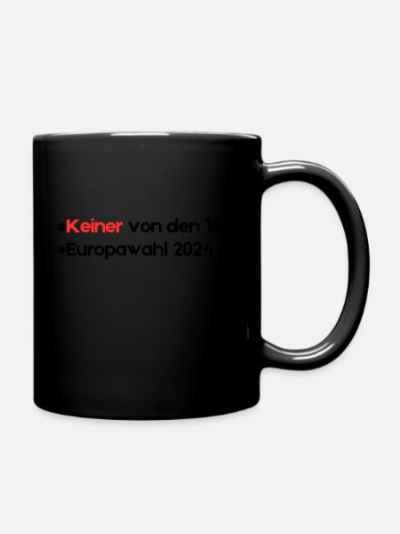 Keiner von den 16% Europawahl 2024 - Tasse einfarbig - Schwarz