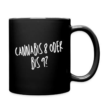 Cannabis 8 oder bis 9? - Tasse einfarbig - Schwarz - Rechts