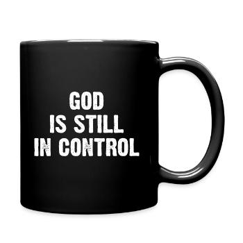 God Is Still In Control - Tasse einfarbig - Schwarz - Rechts