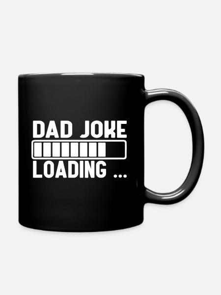 Dad Joke Loading - Tasse einfarbig - Schwarz