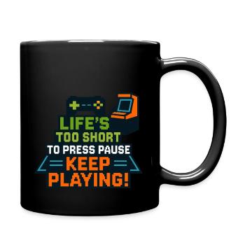 Life's too short to press pause – Keep Playing! - Tasse einfarbig - Schwarz - Rechts