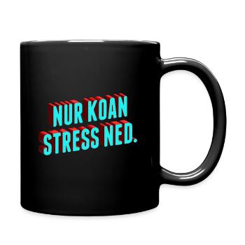 Nur koan Stress ned. Bayerischer Dialekt. - Tasse einfarbig - Schwarz - Rechts