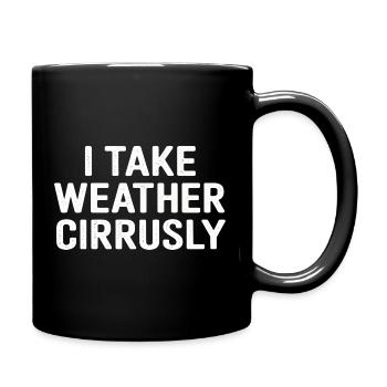Je prends Météo Cirrusly - Météorologie amusante - Mug uni - noir - Droite