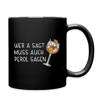 Wer A sagt muss auch Perol sagen Sommergetränk  - Tasse einfarbig - Schwarz - Rechts