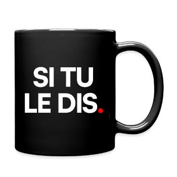 Si tu le dis - Mug uni - noir - Droite