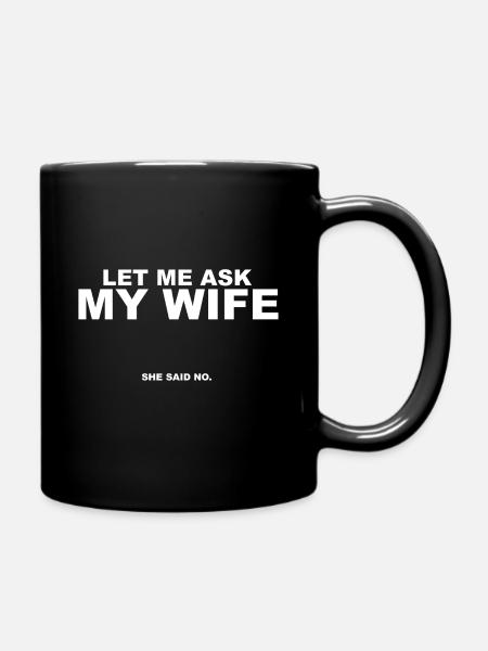 Demande-lui : Ma femme a dit non - Mug uni - noir