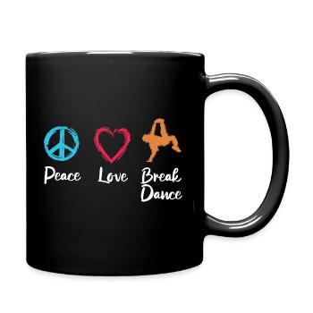 Frieden Liebe Breakdance - Tasse einfarbig - Schwarz - Rechts