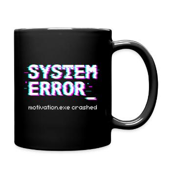 Systemfehler Motivation.exe abgestürzt - Tasse einfarbig - Schwarz - Rechts
