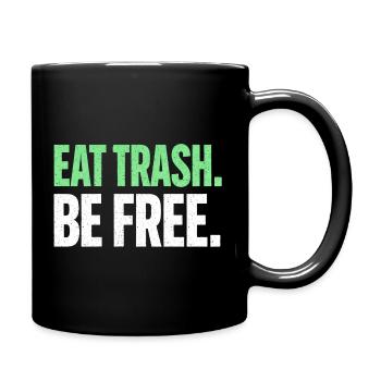 Eat Trash Be Free Spruch Fast Food Humor - Tasse einfarbig - Schwarz - Rechts