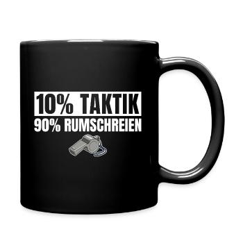 Fußballtrainer 10% Taktik 90% Rumschreien - Tasse einfarbig - Schwarz - Rechts