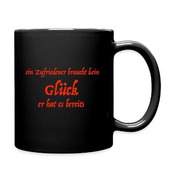 ein zufriedener braucht kein Glück - Tasse einfarbig - Schwarz - Rechts