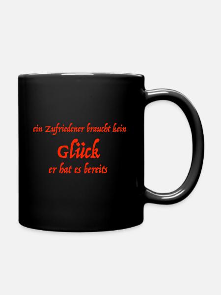 ein zufriedener braucht kein Glück - Tasse einfarbig - Schwarz