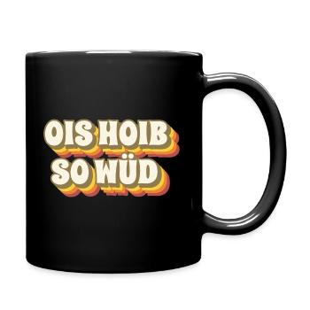 Retro Wienerisch Ois Hoib So Wüd Dialekt Spruch - Tasse einfarbig - Schwarz - Rechts