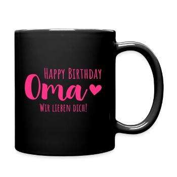 Happy Birthday Oma, Wir lieben Dich! - Tasse einfarbig - Schwarz - Rechts