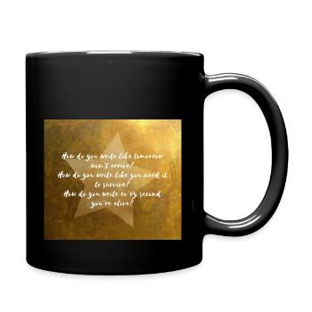 How Do You Write Like Tomorrow Won't Arrive? - Full Colour Mug - black - Right