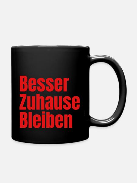 Besser Zuhause Bleiben T-Shirt Design Meme - Tasse einfarbig - Schwarz