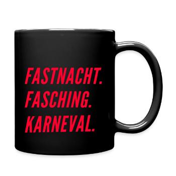 Fastnacht Fasching Karneval - Tasse einfarbig - Schwarz - Rechts