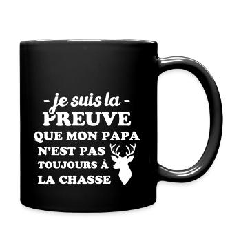 la preuve que mon papa pas toujours chasse - Mug uni - noir - Droite