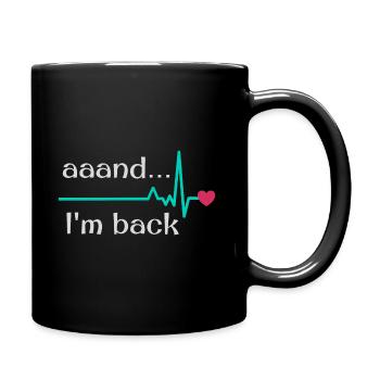 Uuund ich bin zurück, Herzinfarkt Überlebender - Tasse einfarbig - Schwarz - Rechts