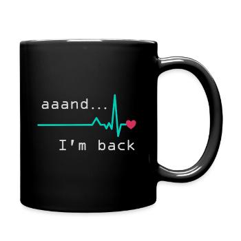 Uuund ich bin zurück, Herzinfarkt Überlebender - Tasse einfarbig - Schwarz - Rechts