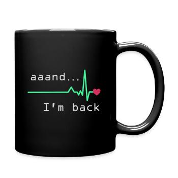 Uuund ich bin zurück, Herzinfarkt Überlebender - Tasse einfarbig - Schwarz - Rechts