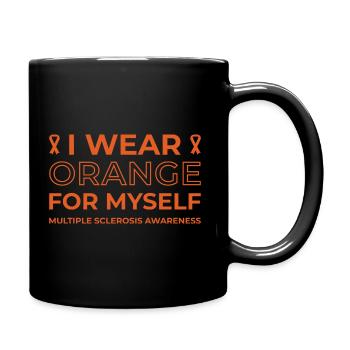 I Wear Orange For Myself - Multiple Sclerosis - Tasse einfarbig - Schwarz - Rechts