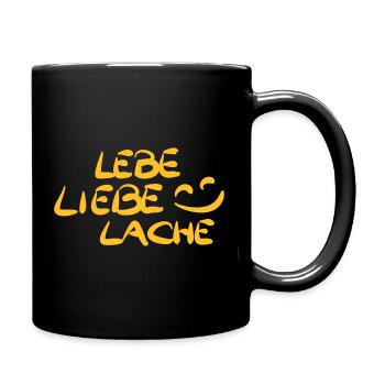 Lebe, Liebe, Lache - Tasse einfarbig - Schwarz - Rechts
