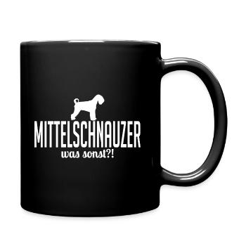 Mittelschnauzer was sonst Hundespruch Hunde - Tasse einfarbig - Schwarz - Rechts