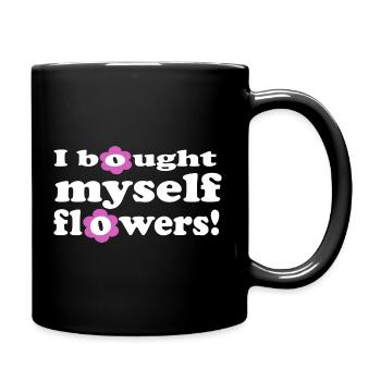 I Bought Myself Flowers - Tasse einfarbig - Schwarz - Rechts