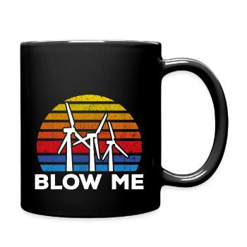 Blow Me Funny Wind Power Lover Renewable Energy - Tasse einfarbig - Schwarz - Rechts