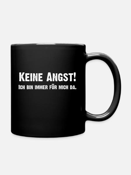 keine Angst - ich bin immer für mich da - Tasse einfarbig - Schwarz