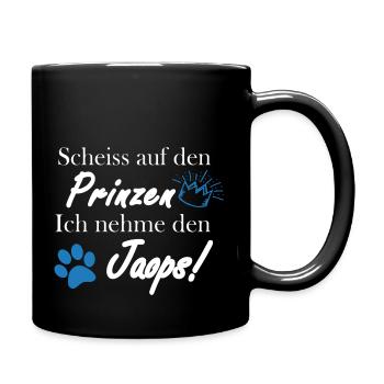 Scheiss auf den Prinzen, ich nehme den Jaops! - Tasse einfarbig - Schwarz - Rechts