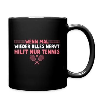 Tennis Wenn wieder alles nervt Tennisspielerin - Tasse einfarbig - Schwarz - Rechts