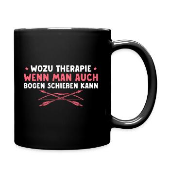 Bogenschießen Wozu Therapie Bogenschützin Geschenk - Tasse einfarbig - Schwarz - Rechts