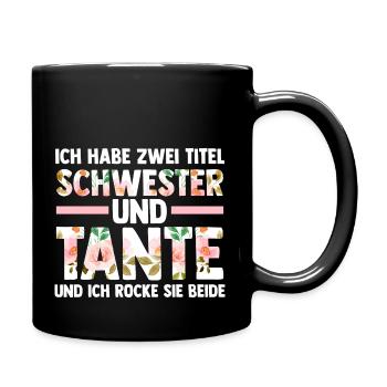 Ich Habe Zwei Titel Schwester Und Tante - Tasse einfarbig - Schwarz - Rechts