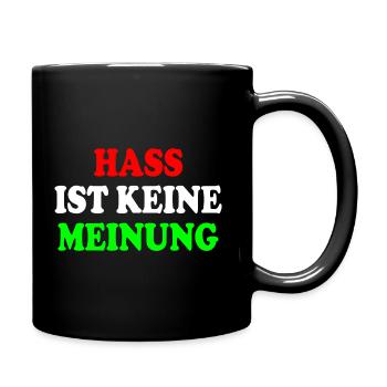 hass ist keine meinung - Tasse einfarbig - Schwarz - Rechts