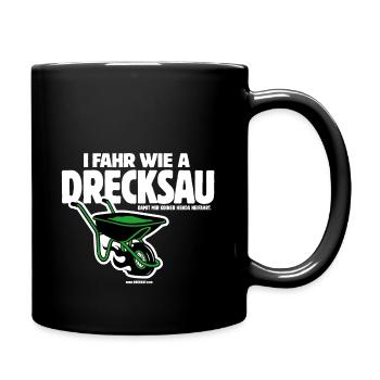 Dodokay - I fahr wie a Drecksau, damit mir ... - Tasse einfarbig - Schwarz - Rechts